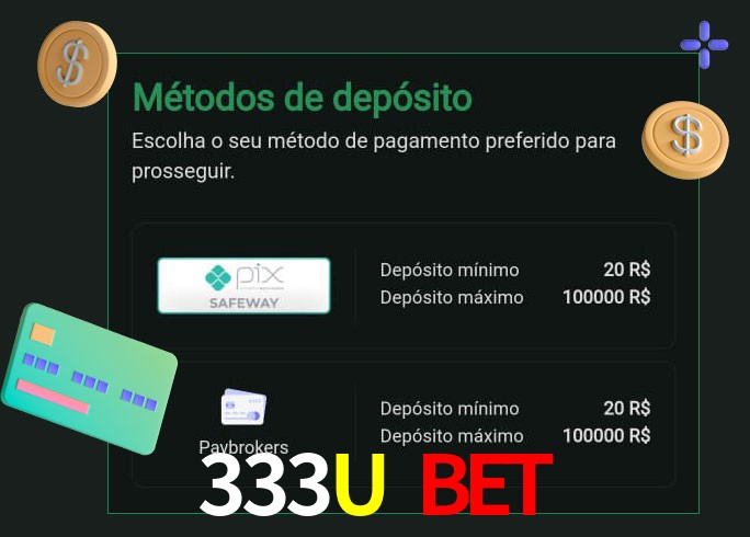 O cassino 333U Bet oferece uma grande variedade de métodos de pagamento